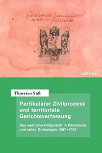 Partikularer Zivilprozess und territoriale Gerichtsverfassung