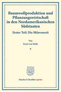 Baumwollproduktion Und Pflanzungswirtschaft in Den Nordamerikanischen Sudstaaten