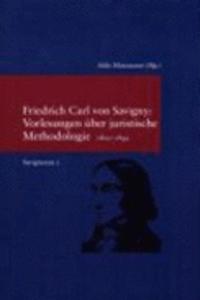 Friedrich Carl Von Savigny, Vorlesungen Uber Juristische Methodologie 1802-1842