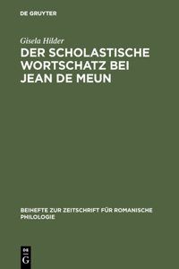 Der scholastische Wortschatz bei Jean de Meun