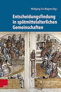 Entscheidungsfindung in Spatmittelalterlichen Gemeinschaften