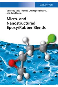Micro and Nanostructured Epoxy / Rubber Blends