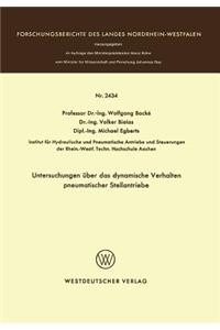 Untersuchungen Über Das Dynamische Verhalten Pneumatischer Stellantriebe