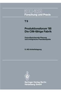 Produktionsforum '88. Die CIM-Fähige Fabrik