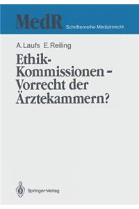 Ethik-Kommissionen -- Vorrecht Der Ärztekammern?