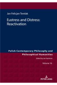 Eustress and Distress: Reactivation