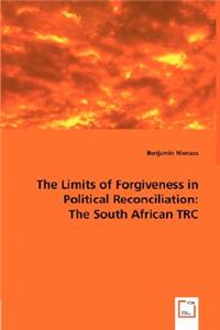 The Limits of Forgiveness in Political Reconciliation