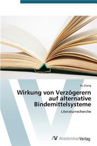 Wirkung von Verzögerern auf alternative Bindemittelsysteme