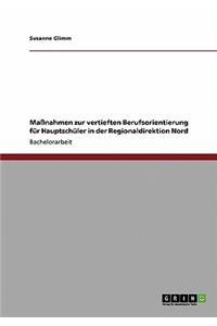 Maßnahmen zur vertieften Berufsorientierung für Hauptschüler in der Regionaldirektion Nord