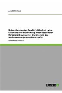 Unterrichtsthema Geschäftsfähigkeit. Eine fallorientierte Erarbeitung und Erweiterung der Methodenkompetenz in der Unterstufe