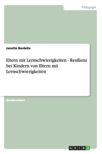 Eltern mit Lernschwierigkeiten - Resilienz bei Kindern von Eltern mit Lernschwierigkeiten