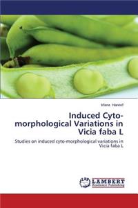 Induced Cyto-Morphological Variations in Vicia Faba L