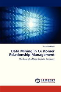 Data Mining in Customer Relationship Management