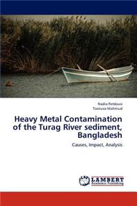 Heavy Metal Contamination of the Turag River Sediment, Bangladesh