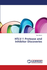 HTLV-1 Protease and Inhibitor Discoveries