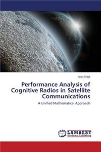 Performance Analysis of Cognitive Radios in Satellite Communications