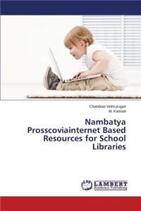 Nambatya Prosscoviainternet Based Resources for School Libraries