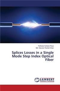 Splices Losses in a Single Mode Step Index Optical Fiber