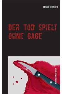 Der Tod spielt ohne Gage