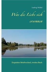 Was die Liebe sich ersonnen