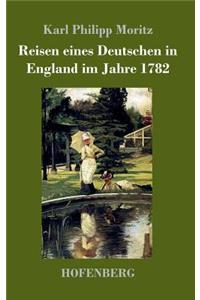 Reisen eines Deutschen in England im Jahre 1782