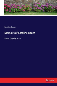 Memoirs of Karoline Bauer