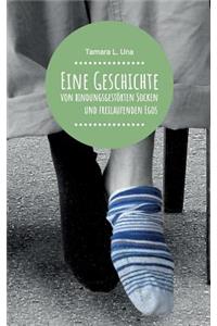 Eine Geschichte von bindungsgestörten Socken und freilaufenden Egos