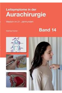 Leitsymptome in der Aurachirurgie Band 14