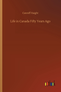 Life in Canada Fifty Years Ago