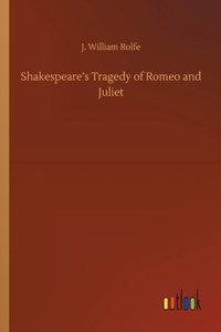 Shakespeare's Tragedy of Romeo and Juliet