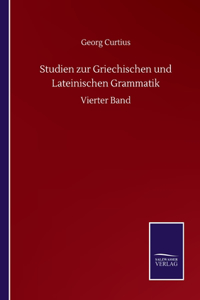 Studien zur Griechischen und Lateinischen Grammatik