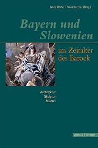 Bayern Und Slowenien Im Zeitalter Des Barock