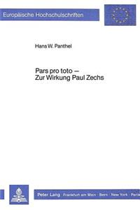 Pars Pro Toto - Zur Wirkung Paul Zechs