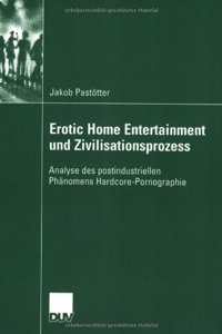 Erotic Home Entertainment und Zivilisationsprozess