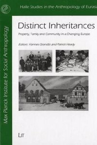 Distinct Inheritances: Property, Family and Community in a Changing Europe