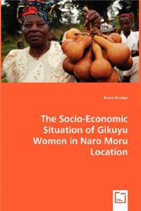 Socio-Economic Situation of Gikuyu Women in Naro Moru Location