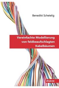 Vereinfachte Modellierung von feldbeaufschlagten Kabelbäumen