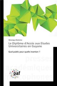 Le Diplôme d'Accès Aux Etudes Universitaires En Guyane