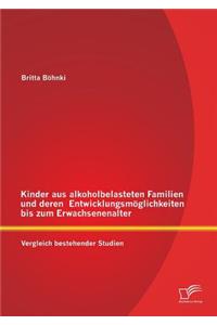 Kinder aus alkoholbelasteten Familien und deren Entwicklungsmöglichkeiten bis zum Erwachsenenalter