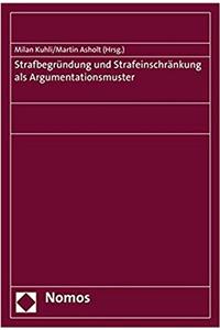 Strafbegrundung Und Strafeinschrankung ALS Argumentationsmuster