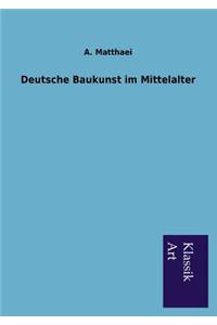 Deutsche Baukunst im Mittelalter