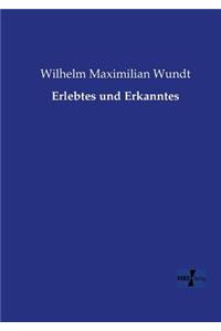 Erlebtes und Erkanntes