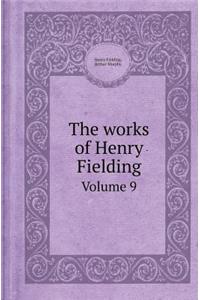 The Works of Henry Fielding Volume 9