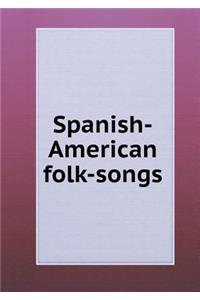 Spanish-American Folk-Songs