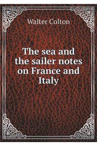 The sea and the sailer notes on France and Italy