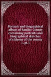 Portrait and biographical album of Sanilac County