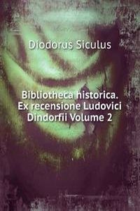 Bibliotheca historica. Ex recensione Ludovici Dindorfii Volume 2