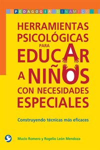 Herramientas Psicológicas Para Educar a Niños Con Necesidades Especiales