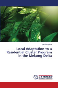 Local Adaptation to a Residential Cluster Program in the Mekong Delta