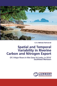 Spatial and Temporal Variability in Riverine Carbon and Nitrogen Export
